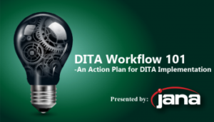 DITA Workflow 101 - Full Webinar